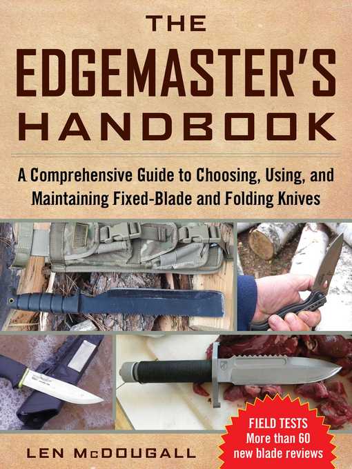 Title details for The Edgemaster's Handbook: a Comprehensive Guide to Choosing, Using, and Maintaining Fixed-Blade and Folding Knives by Len McDougall - Available